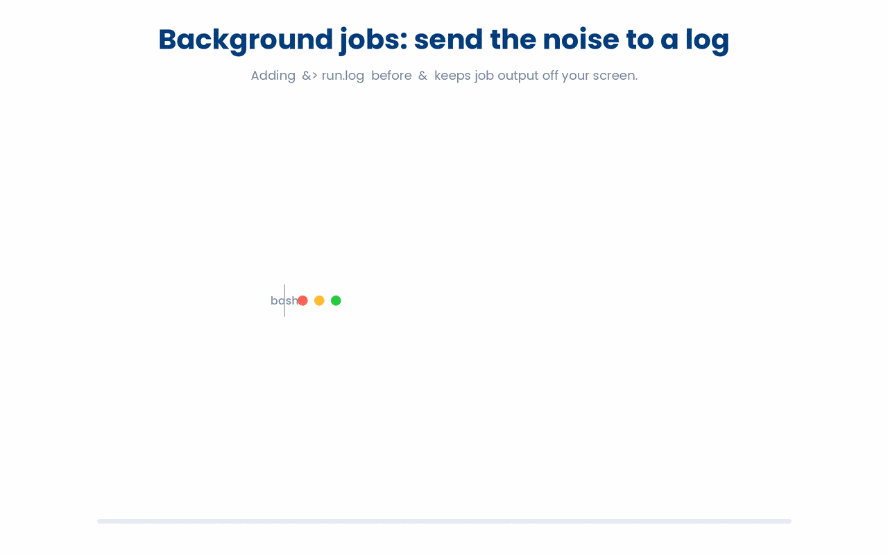 A backgrounded command keeps writing to your terminal at the cursor, so its output runs straight onto whatever you are typing; appending &> run.log before the & diverts both stdout and stderr into a file, leaving your screen readable while the job's output is saved.